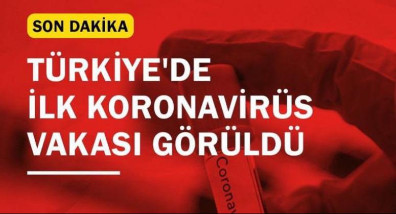 Türkiye'de ilk koronavirüs vakası...