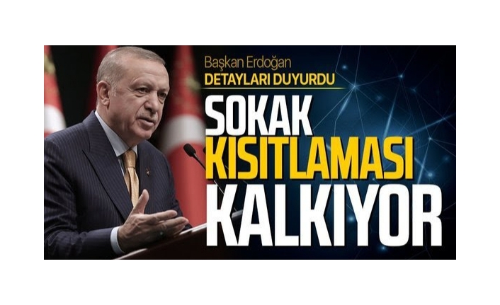 Erdoğan: Kısıtlamalar kalkıyor