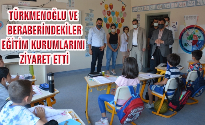 Türkmenoğlu’ndan, özel eğitim kurumlarına ziyaret…