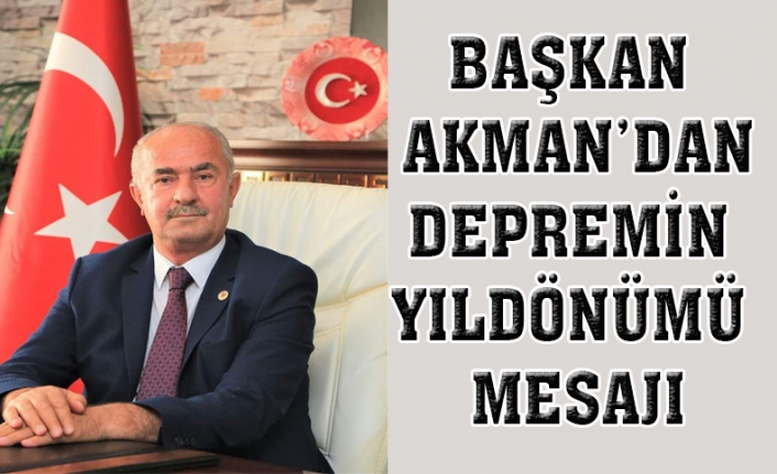 Başkan Akman’dan Van depreminin yıl dönümü mesajı