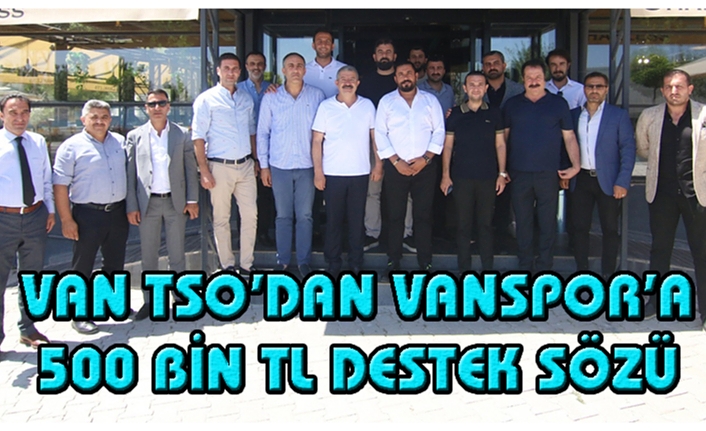 Van TSO’dan, Vanspor’a 500 bin TL destek sözü…