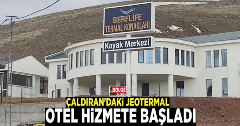 Çaldıran'daki jeotermal otel hizmete başladı