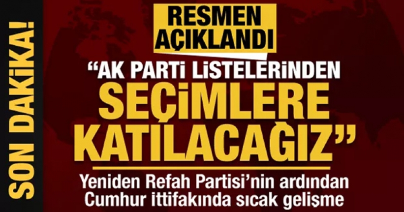 HÜDA PAR'dan son dakika açıklaması: AK Parti listelerinden seçimlere katılacağız