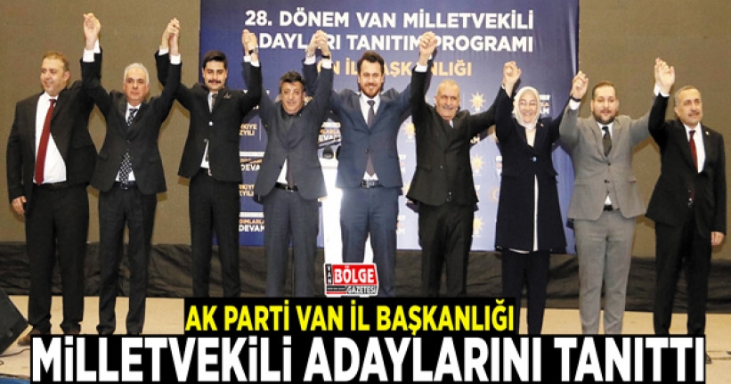 AK Parti Van İl Başkanlığı, milletvekili adaylarını tanıttı
