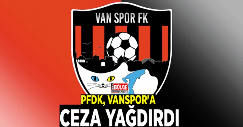 PFDK, Vanspor'a ceza yağdırdı