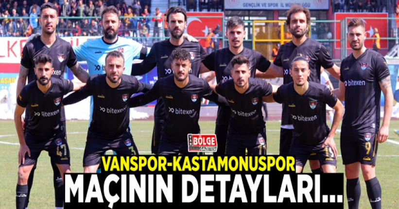 Vanspor-Kastamonuspor maçının detayları…