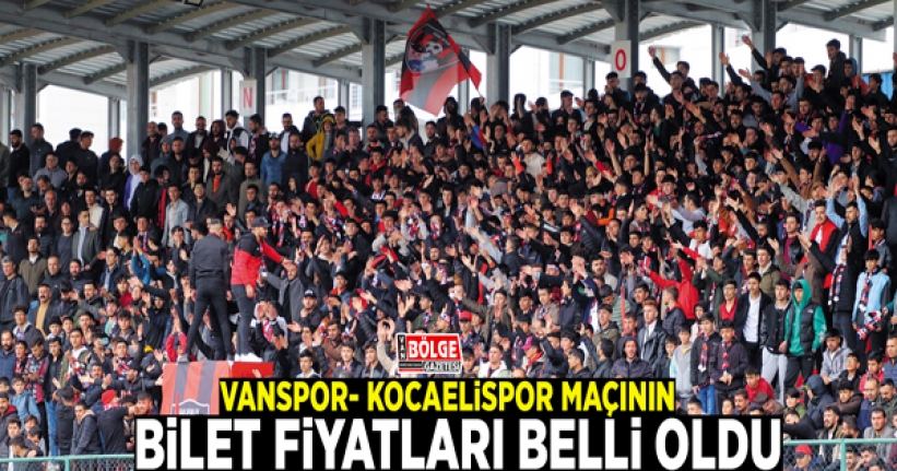 Vanspor- Kocaelispor maçının bilet fiyatları belli oldu