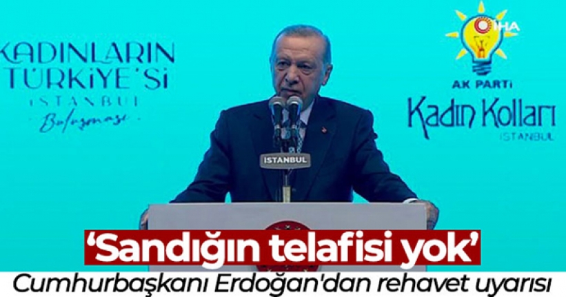 Cumhurbaşkanı Erdoğan'dan rehavet uyarısı: 'Sandığın telafisi yok'