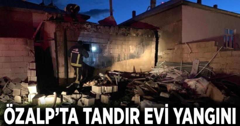 Özalp’ta tandır evi yangını