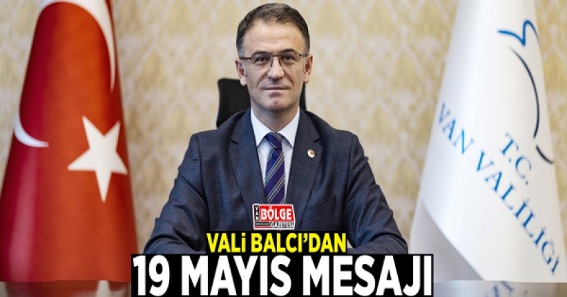 Vali Balcı’dan 19 Mayıs Mesajı