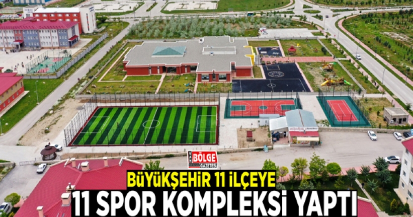 Büyükşehir 11 ilçeye 11 spor kompleksi yaptı