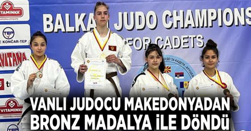 Vanlı Judocu Makedonyadan bronz madalya ile döndü