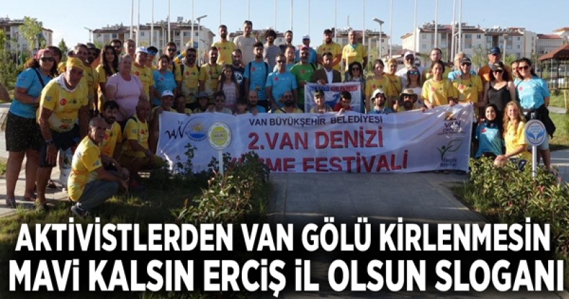Aktivistlerden Van Gölü Kirlenmesin mavi kalsın Erciş il olsun sloganı