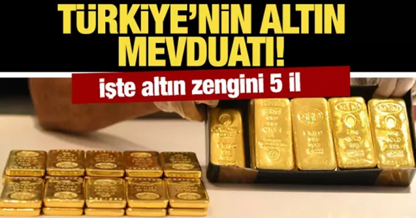 Altın zengini beş il: Toplam değeri 400 milyar liraya yaklaştı