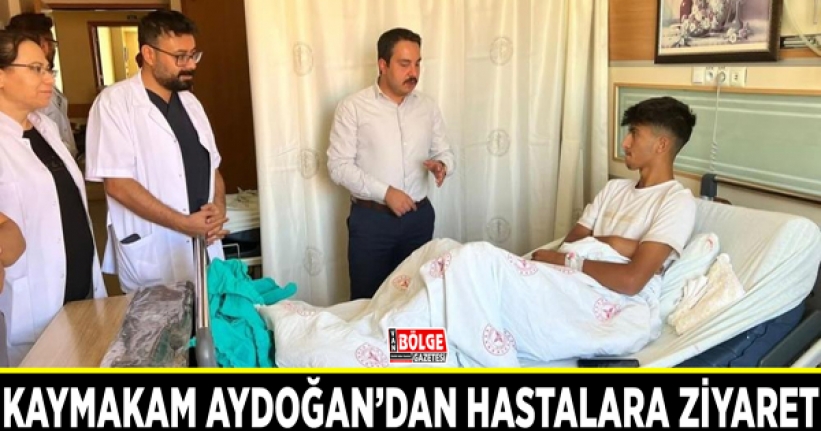 Kaymakam Aydoğan’dan hastalara ziyaret