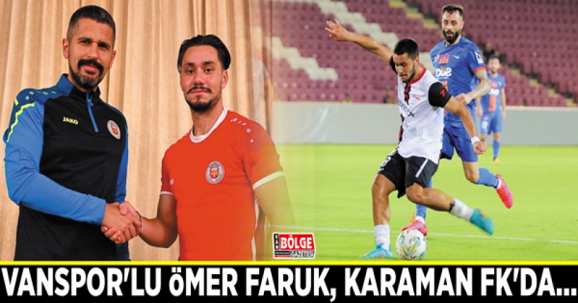 Vanspor'lu Ömer Faruk, Karaman FK'da…