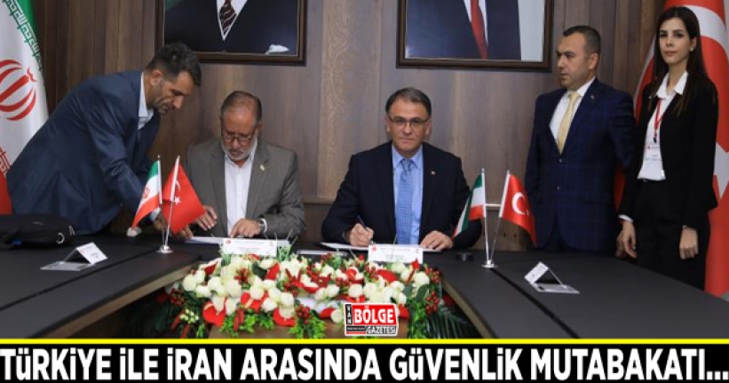 Türkiye ile İran arasında güvenlik mutabakatı imzalandı