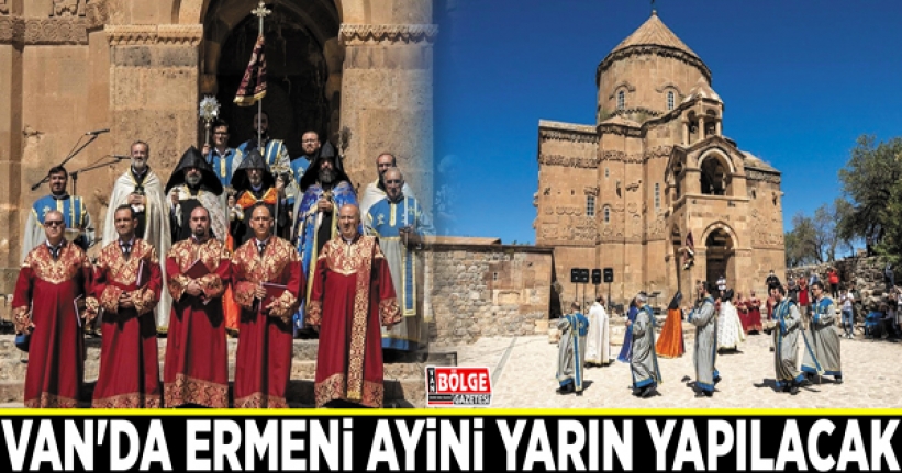 Van'da Ermeni ayini yarın yapılacak