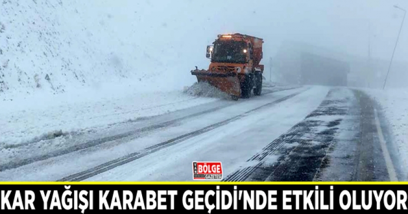 Kar yağışı Karabet Geçidi'nde etkili oluyor