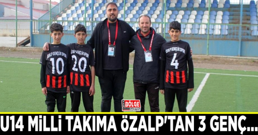 U14 Milli takıma Özalp'tan 3 genç...