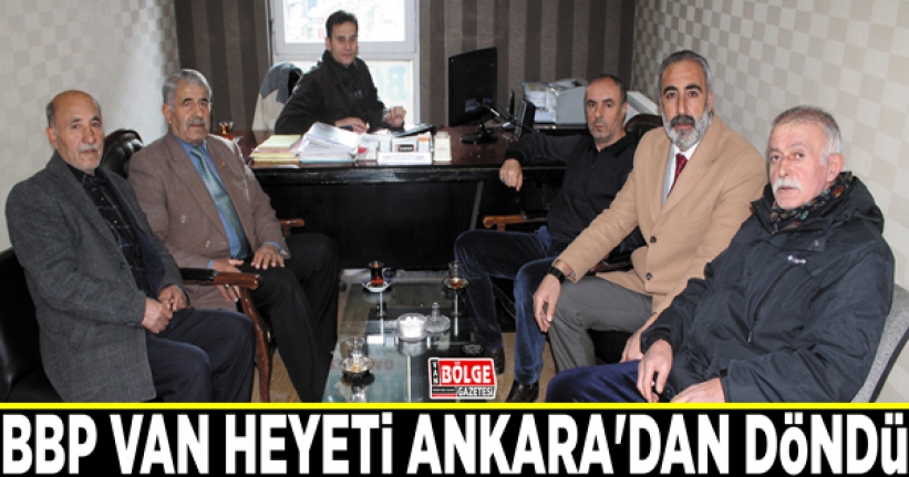 BBP Van heyeti Ankara'dan döndü