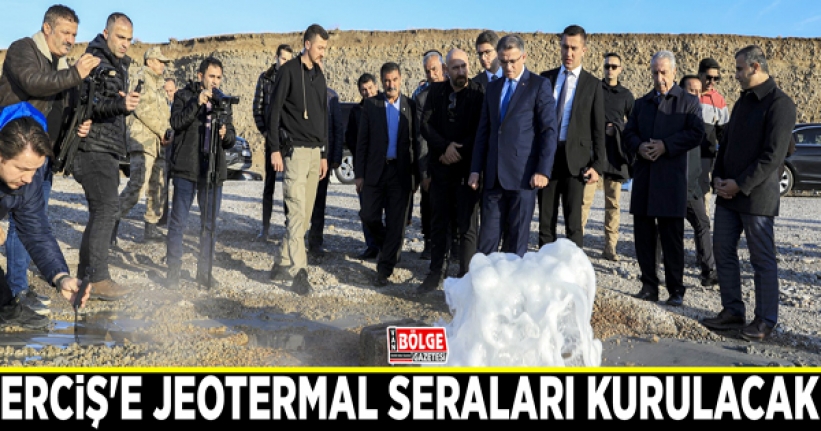 Erciş'e jeotermal seraları kurulacak