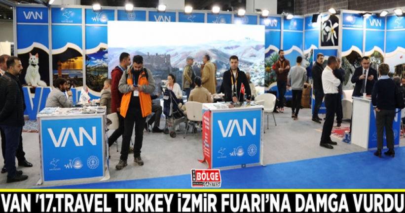 Van '17. Travel Turkey İzmir Fuarı’na damga vurdu