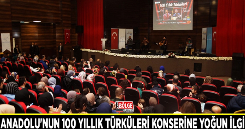 Anadolu'nun 100 Yıllık Türküleri konserine yoğun ilgi