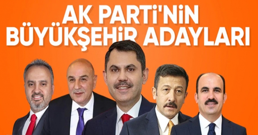 İşte AK Parti'nin büyükşehir belediye başkan adayları...