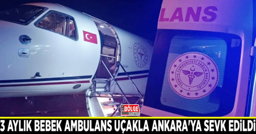 Van'da 3 aylık bebek ambulans uçakla Ankara'ya sevk edildi