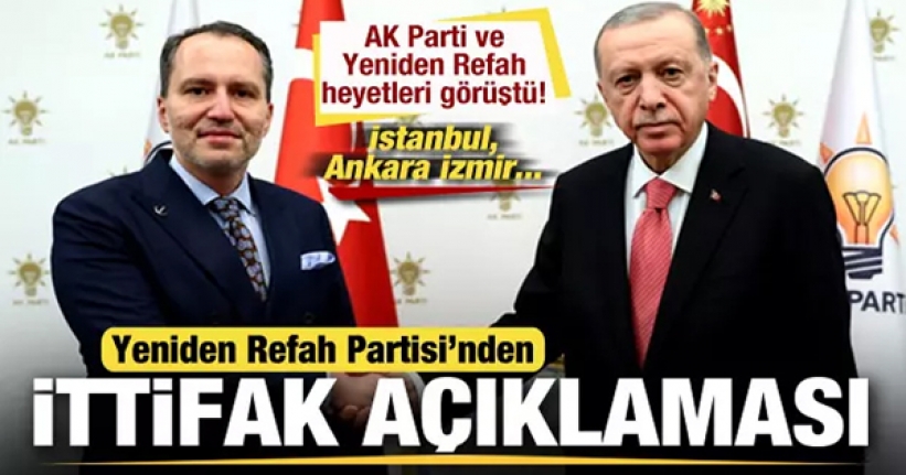 AK Parti ve Yeniden Refah heyetleri görüştü! Yeniden Refah'tan ittifak açıklaması!