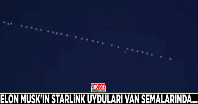 Elon Musk'ın Starlink uyduları Van semalarında görüldü