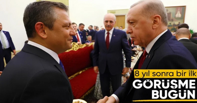 Cumhurbaşkanı Erdoğan, bugün CHP lideri Özgür Özel ile bir araya gelecek