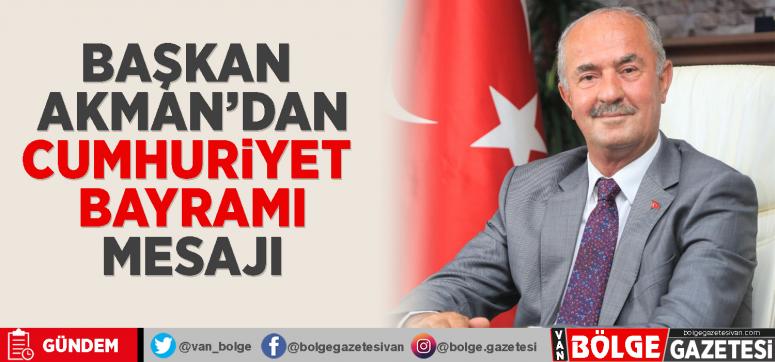 Başkan Akman'dan Cumhuriyet Bayramı mesajı