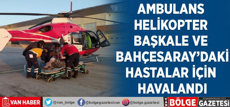 Hastaların imdadına ambulans helikopter yetişti