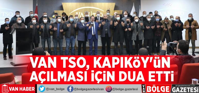 Van TSO, Kapıköy'ün açılması için dua etti
