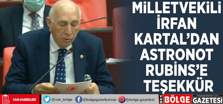 Milletvekili İrfan Kartal'dan astronot Rubins'e teşekkür