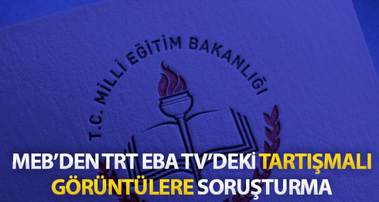 MEB, TRT EBA TV'de yayınlanan idam görüntüleriyle ilgili soruşturma başlattı