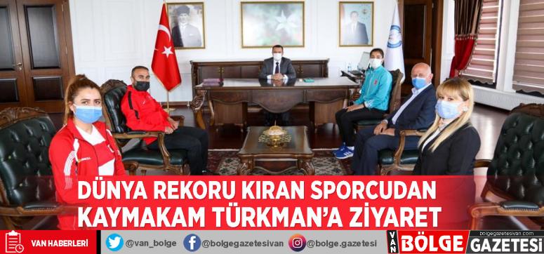 Dünya rekoru kıran sporcudan Kaymakam Türkman'a ziyaret