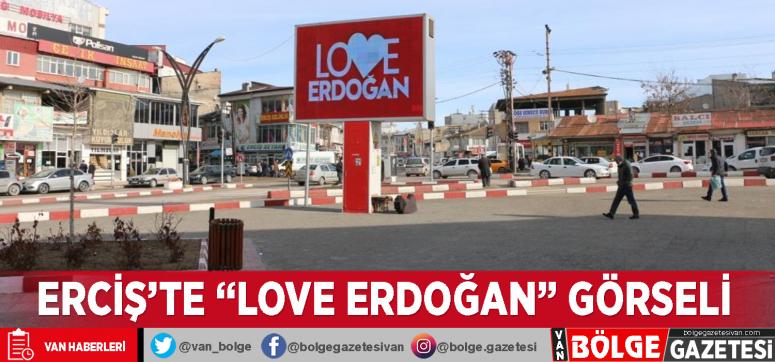 Erciş'te 'Love Erdoğan' görseli