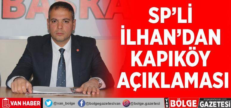 SP'li İlhan'dan Kapıköy açıklaması