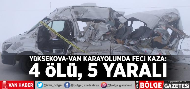Yüksekova-Van karayolunda feci kaza: 4 ölü, 5 yaralı