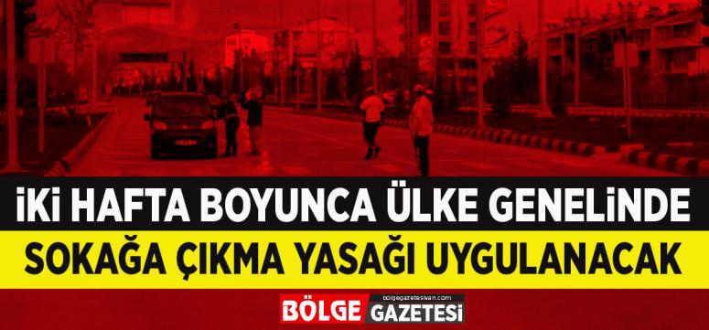 Türkiye'nin 81 ilinde sokağa çıkma yasağı uygulanacak