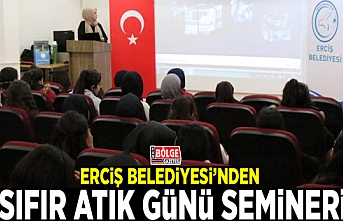 Erciş Belediyesinden Sıfır Atık Günü semineri