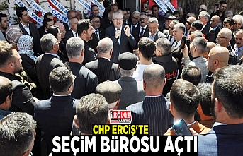 CHP Erciş'te seçim bürosu açtı