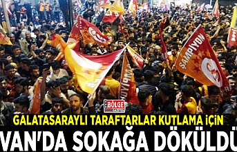 Galatasaraylı taraftarlar kutlama için Van'da sokağa döküldü