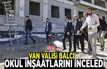 Vali Balcı, okul inşaatlarını inceledi