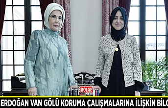 Emine Erdoğan Van Gölü koruma çalışmalarına ilişkin bilgi aldı