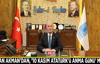 Başkan Akman’dan, '10 Kasım Atatürk’ü Anma Günü’ Mesajı