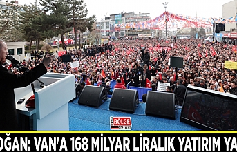 Erdoğan: Van'a 168 milyar liralık yatırım yaptık